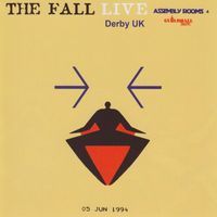 The Fall - Live At The Assembly Rooms, Derby 1994