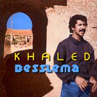 Cheb Khaled - BESSLEMA