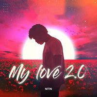 Nitin - My Love 2.0