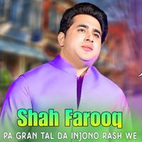 Shah Farooq - Pa Gran Tal Da Injono Rash We