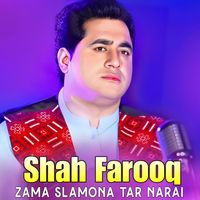 Shah Farooq - Zama Slamona Tar Narai