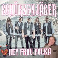SCHÜRZENJÄGER - Hey Frau Polka