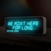 Nathan Dawe - We Ain't Here For Long