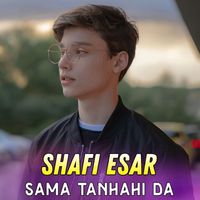 Shafi Esar - Sama Tanhahi Da