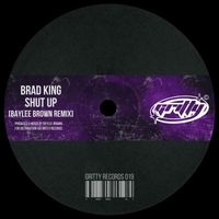 Brad King - Shut Up