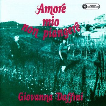 Giovanna Daffini - Amore Mio Non Piangere