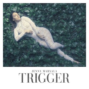 Jenny Marsala - Trigger