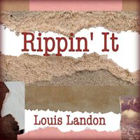 Louis Landon - Rippin' it