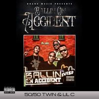 50/50 Twin - Ballin on Accident (Explicit)