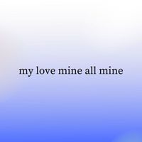 Kiwi - My Love Mine All Mine (Sped Up)