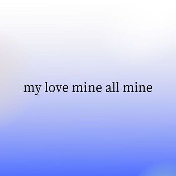Kiwi - My Love Mine All Mine (Sped Up)