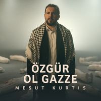 Mesut Kurtis - Özgür Ol Gazze (Be Free Gaza)