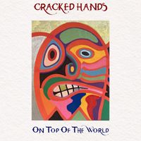 Cracked Hands - On Top Of The World