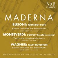Bruno Maderna - Busoni: Turandot Suite, Monteverdi: L’Orfeo “Favola in musica”, Wagner: Faust Ouverture