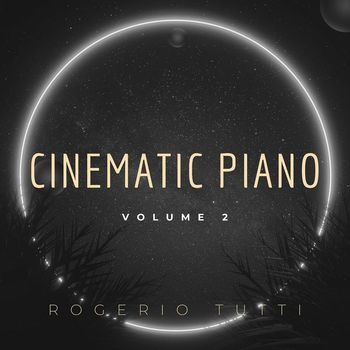 Rogerio Tutti - Cinematic Piano, Vol. 2