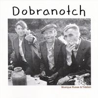 Dobranotch - Musique Russe & Yiddish