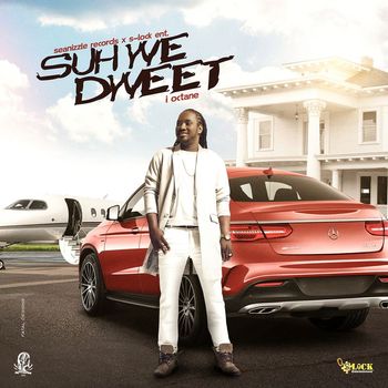 I-Octane - Suh We Dweet (Explicit)