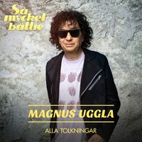 Magnus Uggla - Alla tolkningar