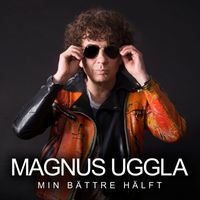 Magnus Uggla - Min bättre hälft