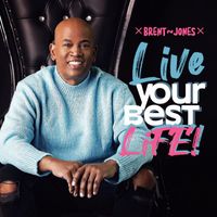 Brent Jones - Live Your Best Life!
