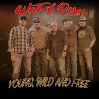 Wall of Roses - Young, Wild and Free