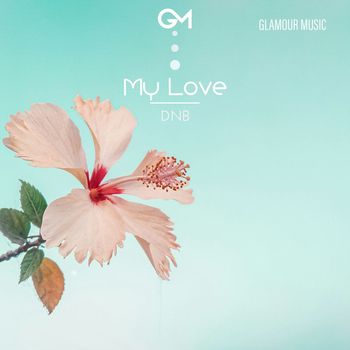 DNB - My Love