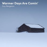 Guy Bergeron - Warmer Days Are Comin’