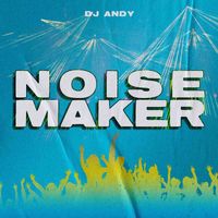 DJ Andy - Noise Maker