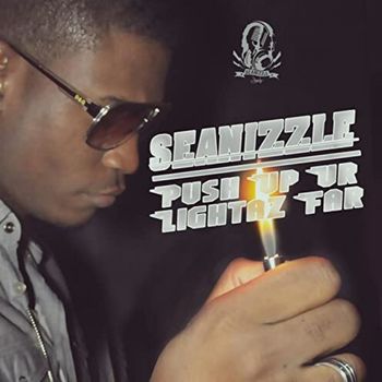 Seanizzle - Push Up Ur Lighterz Far