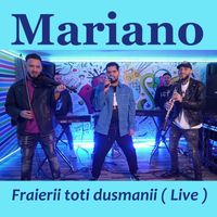 Mariano - Fraierii toti dusmanii (Live)