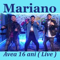 Mariano - Avea 16 ani (Live)