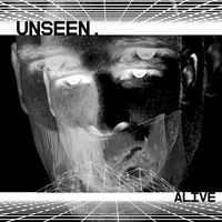 Unseen. - Alive