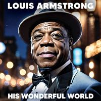 Louis Armstrong - His Wonderful World
