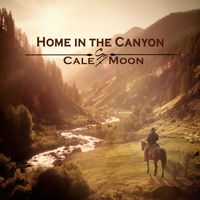 Cale Moon - Home in the Canyon