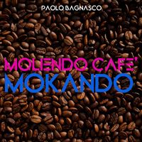 Paolo Bagnasco - Moliendo cafè / Mokando (Remix)