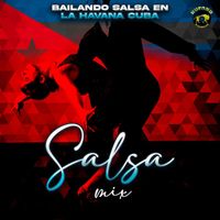 Salsa Mix - Bailando Salsa En La Havana Cuba (Explicit)