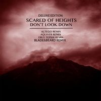 Scared Of Heights - Don't Look Down (Deluxe Edition)