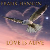 Frank Hannon - Love Is Alive