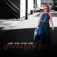 Amanda Cook - Last Road Going Home