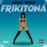 Cruz Rock - Frikitona (Explicit)