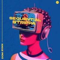 Dom Ryan - Sequential Strippa