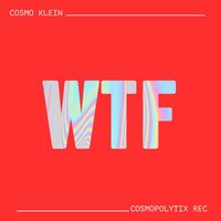 Cosmo Klein - WTF (Explicit)