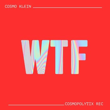 Cosmo Klein - WTF (Explicit)