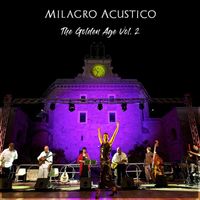 Milagro Acustico - The Golden Age, Vol. 2