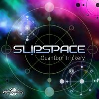 Slipspace - Quantum Trickery