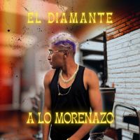 El Diamante - A Lo Morenazo (Explicit)