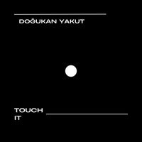 Doğukan Yakut - Touch It