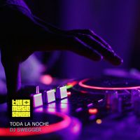 DJ Swegger - Toda La Noche