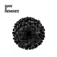 Sian - X Remixes