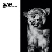Sian - Hold - Future Primitive EP1